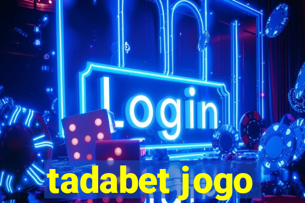 tadabet jogo